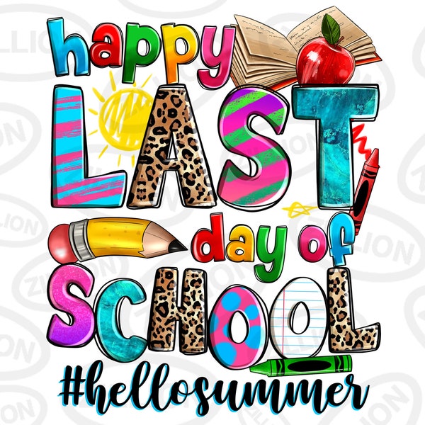 Happy last day of school png sublimation design download, western school png, hello summer png, sublimate designs download
