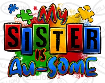 My sister is au-some Autism png sublimation design download, Autism Awareness png, Autism sister png, sublimate designs download