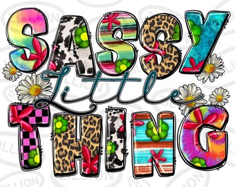 May include: Sassy Little Thing graphic with colorful, patterned letters. The letters are decorated with flowers and animal prints.