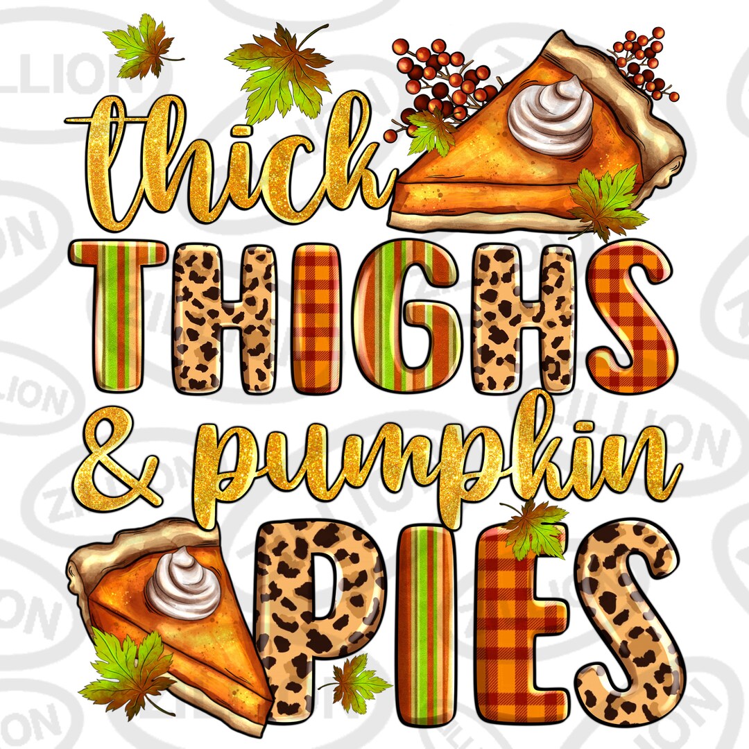 Hello Fall Pies Thick Thighs and Pumpkin Pies Png Sublimation Design Download, Autumn ...