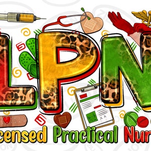 May include: A colourful graphic design with the letters LPN in a leopard print pattern. The letters are surrounded by medical symbols, including a stethoscope, a syringe, and a bandage. The text "Licensed Practical Nurse" is written below the letters.