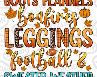 Boots flannels bonfires leggins Football and sweater weather png, Autumn png, hello Fall png, Fall leaves png, sublimate designs download