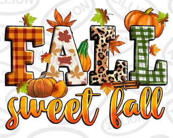 Fall sweet Fall png sublimation design download, Autumn png, hello Fall png, Fall leaves png, sublimate designs download