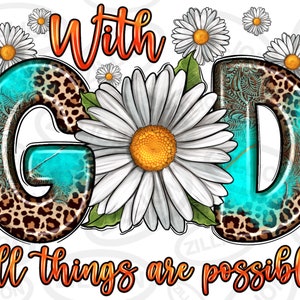 神があればすべては可能だデイジー png 昇華デザインのダウンロード、キリスト教 png、西洋の神 png、昇華デザインのダウンロード