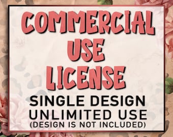 Commercial Use License for Small Businesses and Physical Products, Single Design, Unlimited Use