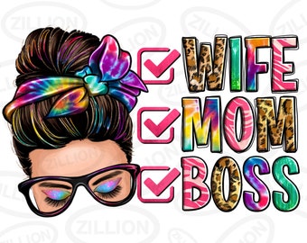 Wife mom boss messy bun png sublimation design download, Mother's Day png, western mom png, messy bun mom png, sublimate designs download