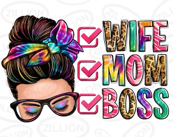 Wife mom boss messy bun png sublimation design download, Mother's Day png, western mom png, messy bun mom png, sublimate designs download