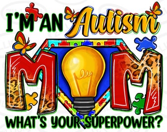 Ik ben een moeder met autisme, wat is jouw superkracht png-sublimatieontwerpdownload, autismebewustzijn png, autisme png, sublimatieontwerpen downloaden