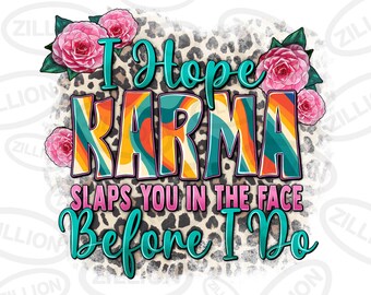 Ich hoffe, Karma schlägt Ihnen ins Gesicht, bevor ich png, westliche png, westliche Muster png, freche Zitate png, sublimierte Designs herunterladen