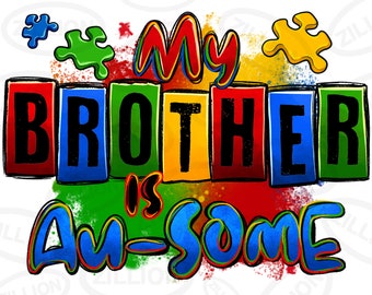 Pode incluir: Design gráfico colorido com o texto "My Brother is Awesome" em uma fonte de bloco. As letras são contornadas em preto e preenchidas com cores diferentes. O fundo é um respingo de vermelho, amarelo, verde e azul.