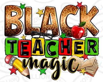 Black Teacher magic png sublimation design download, Teacher's Day png, black lives matter png, Teacher life png, sublimate designs download