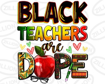 Black Teacher's zijn dope png sublimatie ontwerp download, Teacher's Day png, zwarte levens zijn belangrijk png, Juneteenth png, sublimatie ontwerpen downloaden