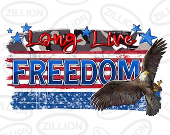 Long live freedom png sublimation design download, Independence Day png, USA Eagle png, 4th of July png, sublimate designs download