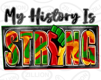 My history is strong png sublimation design download, 1865 vibes png, Black History Month png, Juneteenth png, sublimate designs download