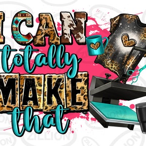 I can totally make that png sublimation design download, small business png, boss babe png, business girl png, sublimate designs download