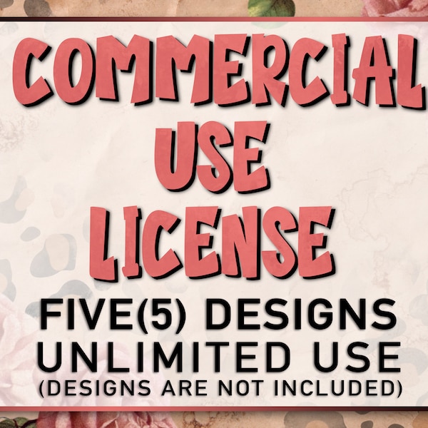 Commercial Use License for Small Businesses and Physical Products, Multiple (5) Design, Unlimited Use, Commercial Use License