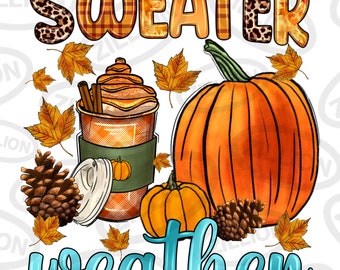 Sweater weather png sublimation design download, pumpkin spice latte png, Autumn png, hello Fall png, sublimate designs download