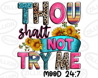 Thou shalt me mood niet proberen 24:7 png sublimatie ontwerp download, westerse patronen png, bijbelvers png, sublimeer ontwerpen download