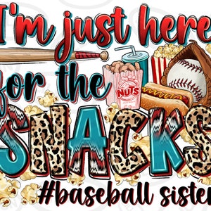 Ich bin nur hier für die Snacks Baseball Schwester png Sublimation Design Download, Baseball Spiel png, Sport png, Spieltag png,sublimate download