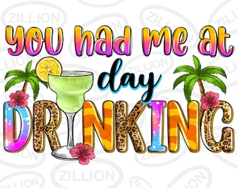You had me at day drinking png sublimation design download, hello summer png, summer vibes png, summer drink png, sublimate designs download