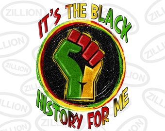It's the black history for me png sublimation design download, 1865 vibes png, Black lives matter png, Juneteenth png, sublimate download