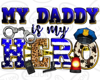 My daddy is my hero police png sublimation design download, Father's Day png, police png, dad life png, sublimate designs download