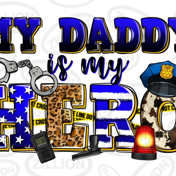 My daddy is my hero police png sublimation design download, Father's Day png, police png, dad life png, sublimate designs download