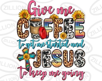 Dame café para empezar y Jesús para seguir adelante png, café occidental png, Jesús png, sublimar diseños descargar