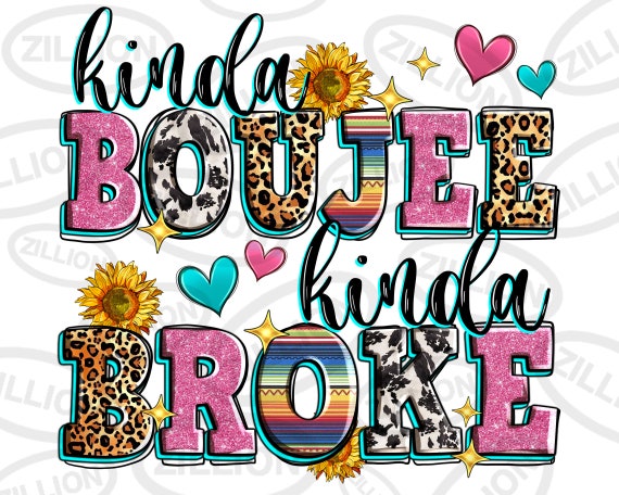 Kinda boujee kinda broke png sublimation design download, western png design, western boujee png, western png, sublimate designs download