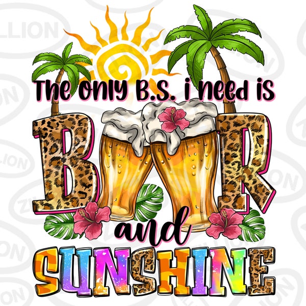 The only B.S. i need is beer and sunshine png sublimation design download, western sunshine png, hello summer png, sublimate download