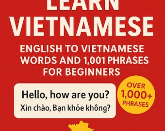 Learn Vietnamese: English to Vietnamese Words and 1,001 Phrases for Beginners EBOOK