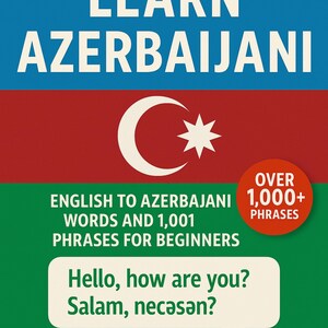 Learn Azerbaijani: English to Azerbaijani Words and 1,001 Phrases for Beginners EBOOK