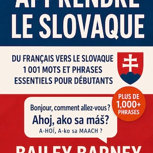 May include: A book cover with a blue and red background. The title "APPRENDRE LE SLOVAQUE" is in large white letters. Below, text reads "DU FRANÇAIS VERS LE SLOVAQUE" and "1001 MOTS ET PHRASES ESSENTIELS POUR DÉBUTANTS". Includes Slovak phrases and the author's name.