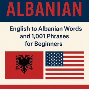 Op de afbeelding: Boekomslag met de titel "Leer Albanees" in rode en witte tekst op een blauwe achtergrond. De ondertitel is "Engels naar Albanees woorden en 1.001 zinnen voor beginners". De omslag toont ook de Albanese en Amerikaanse vlag.