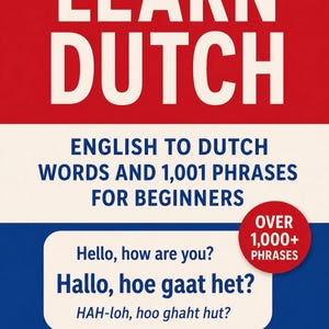 Può includere: Copertina di un libro rosso e blu con il titolo "LEARN DUTCH". Contiene il testo "ENGLISH TO DUTCH WORDS AND 1,001 PHRASES FOR BEGINNERS". Una nuvoletta mostra "Hello, how are you?" e la sua traduzione olandese. L'autore è Bailey Barney.