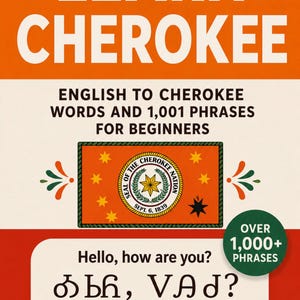 May include: A book titled "Learn Cherokee" with the text "English to Cherokee Words and 1,001 Phrases for Beginners." The cover features the Cherokee Nation seal and a speech bubble with a greeting in Cherokee. The author's name is Bailey Barney.