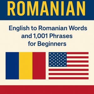 Puede incluir: Portada de libro con el título "LEARN ROMANIAN" en letras amarillas sobre fondo azul oscuro. Debajo, se lee "English to Romanian Words and 1,001 Phrases for Beginners". Se muestran las banderas rumana y estadounidense.