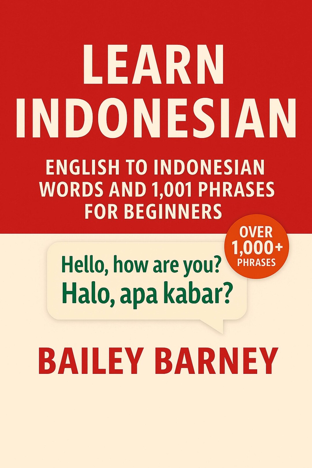 Learn Indonesian: English to Indonesian Words and 1,001 Phrases for ...