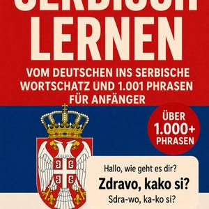 May include: A book cover with a red and blue background. The title "SERBISCH LERNEN" is in large white letters. Below, text reads "VOM DEUTSCHEN INS SERBISCHE WORTSCHATZ UND 1.001 PHRASEN FÜR ANFÄNGER". A Serbian coat of arms is featured.