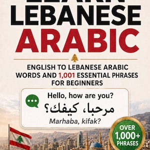 Op de afbeelding: Een boek getiteld Learn Lebanese Arabic met de ondertitel English to Lebanese Arabic words and 1,001 essential phrases for beginners. De omslag bevat een tekstballon met de tekst Hello, how are you? en de Arabische vertaling.