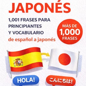 May include: A book cover with the title "APRENDE JAPONÉS" in large, bold letters. The cover includes Spanish and Japanese flags, speech bubbles with "HOLA!" and "こんにちは!", and the text "1,001 FRASES PARA PRINCIPIANTES".