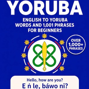 以下が含まれることがあります： 白い文字で「LEARN YORUBA」というタイトルが書かれた青い本の表紙。この本は、初心者のために英語からヨルバ語への1,001のフレーズを教えています。黄色と緑のデザインのグラフィックと「OVER 1,000+ PHRASES」というテキストが特徴です。