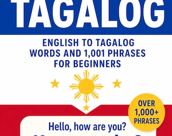 Learn Tagalog: English to Tagalog Words and 1,001 Phrases for Beginners EBOOK