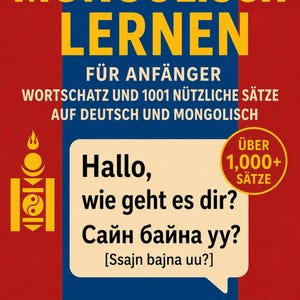 May include: A book cover in red, blue, and yellow, with German and Mongolian text. The title is "Mongolisch Lernen". The cover also features the phrases "Hallo, wie geht es dir?" and "Bailey Barney".