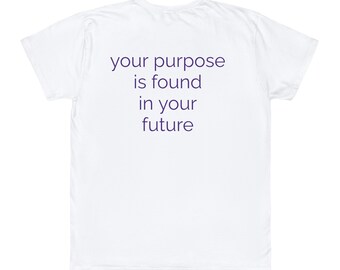 your purpose is found in your future