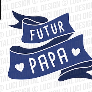 Fichier SVG Futur Papa, fichier de découpe à télécharger annonce grossesse, png pour sublimation cricut silhouette