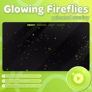 May include: A digital animated overlay titled Glowing Fireflies featuring a black rectangular screen with scattered yellow-green light particles. Text options include HEAVY, MEDIUM, LIGHT, and CLOUD. Includes buttons for instant download and setup tutorial.
