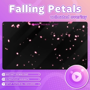Peut inclure: Un overlay animé intitulé "Falling Petals" avec des pétales roses tombant sur un fond noir. Le texte "HEAVY MEDIUM LIGHT" est visible. Le texte supplémentaire comprend "INSTANT DOWNLOAD", "3 PARTICLE VARIANTS" et "SETUP TUTORIAL INCLUDED". Un bouton de lecture violet est en bas à droite.
