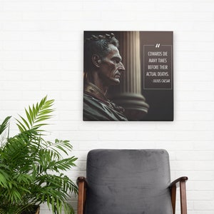 May include: A black and white image of a bust of Julius Caesar with a quote from him: "Cowards die many times before their actual deaths. - Julius Caesar"