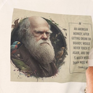 Charles Darwin quote, American Monkey, Positivity Quote shirt, History Appreciation shirt, history shirt, gift for him, gift for her